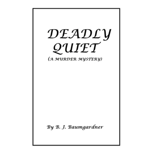 Deadly Quiet: (A Murder Mystery)
