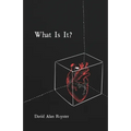 What Is It: A Modern Look at Love