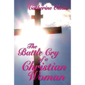 The Battle Cry of a Christian Woman
