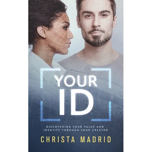Your ID: Discovering Your Value and Identity through Your Creator