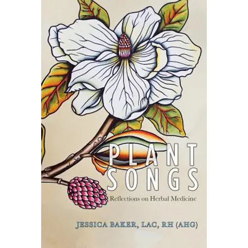 Plant Songs: Reflections on Herbal Medicine