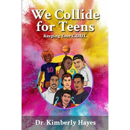 We Collide for Teens: Keeping Your C.O.O.L.