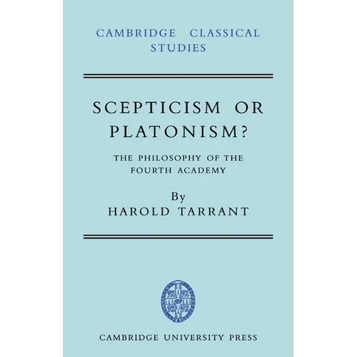 Scepticism or Platonism?: The Philosophy of the Fourth Academy