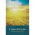Paul's Spirituality in Galatians: A Critique of Contemporary Christian Spiritualities