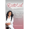 Restored- A journey from abuse to deliverance