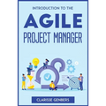 Introduction to the Agile Project Manager