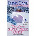 True Love at Silver Creek Ranch: A Valentine Valley Novel
