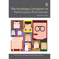 The Routledge Companion to Performance Practitioners: Volume One