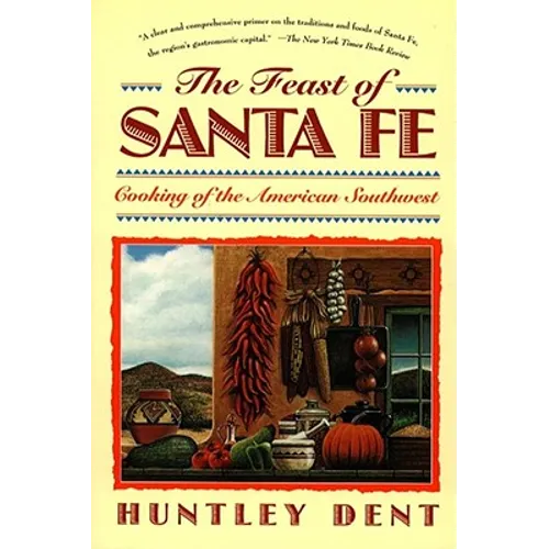Feast of Santa Fe: Cooking of the American Southwest
