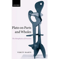 Plato on Parts and Wholes: The Metaphysics of Structure
