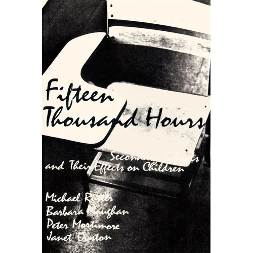 Fifteen Thousand Hours: Secondary Schools and Their Effects on Children