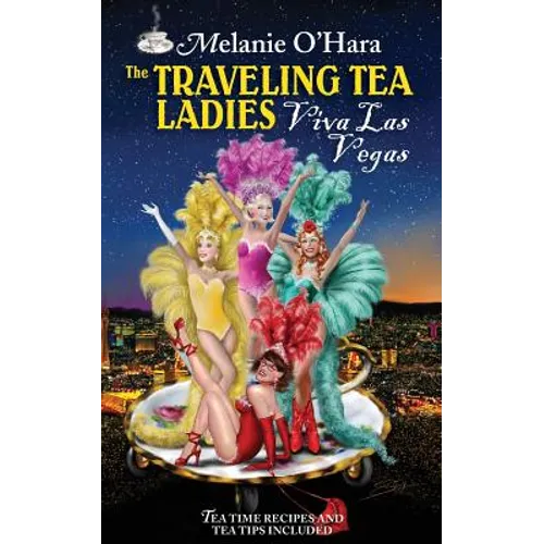The Traveling Tea Ladies Viva Las Vegas