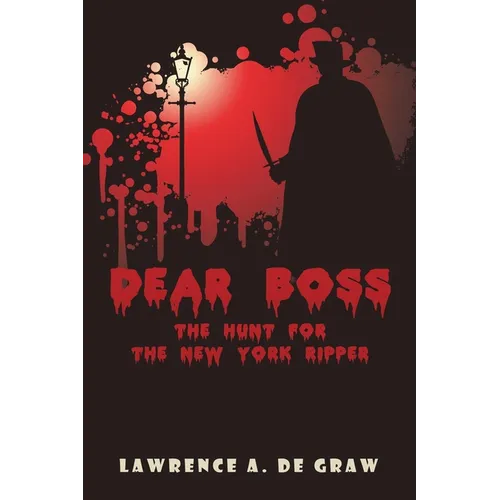 Dear Boss: The Hunt for the New York Ripper