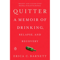 Quitter: A Memoir of Drinking, Relapse, and Recovery