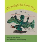 Chlorophyll the Tooth Fairy: Saving the planet one tooth at a time - Paperback