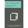 Space Communications: University Of California Engineering And Sciences Extension Series