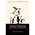 Flying Penguin: How to Create Miracles in Your Life Using the Six Dimensions of Success