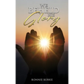 We Beheld His Glory