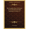 The Complete Body of Divinity in Two Hundred and Fifty Expository Lectures V1