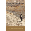 Practical Spirituality According to the Desert Fathers
