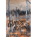 The Envious Nothing: A Collection of Literary Ruin