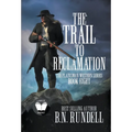 The Trail to Reclamation: A Classic Western Series