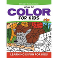 How To Color For Kids: Learning is Fun For Kids