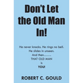 Don't Let the Old Man In!