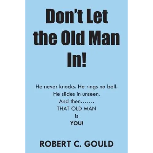 Don't Let the Old Man In!