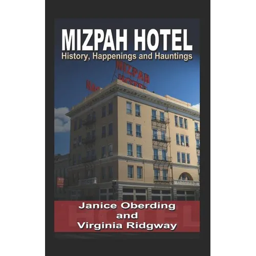 Mizpah Hotel: History, Happenings and Hauntings