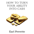 How To Turn Your Ability Into Cash