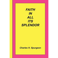 Faith In All Its Splendor