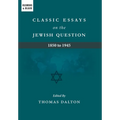 Classic Essays on the Jewish Question: 1850 to 1945