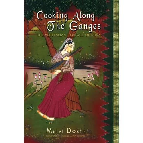 Cooking Along the Ganges: The Vegetarian Heritage of India