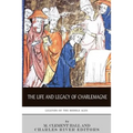 Legends of the Middle Ages: The Life and Legacy of Charlemagne
