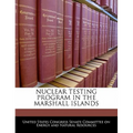 Nuclear Testing Program in the Marshall Islands