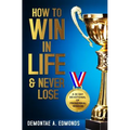How to Win in Life & Never Lose: A 30 Day Devotional of Proverbial Wisdom