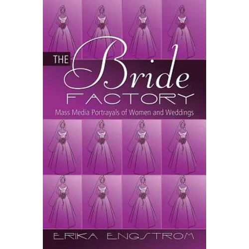 The Bride Factory: Mass Media Portrayals of Women and Weddings