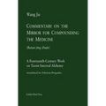 Commentary on the Mirror for Compounding the Medicine: A Fourteenth-Century Work on Taoist Internal Alchemy
