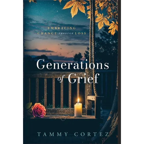 Generations of Grief: Embracing Change Through Loss