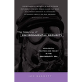 The Meaning of Environmental Security: Ecological Politics and Policy in the New Security Era