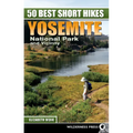50 Best Short Hikes: Yosemite National Park and Vicinity