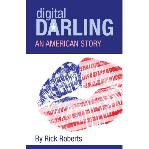 Digital Darling: An American Story