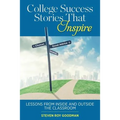 College Success Stories That Inspire: Lessons from Inside and Outside the Classroom