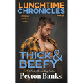 Lunchtime Chronicles: Thick & Beefy