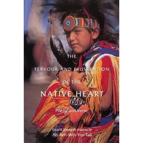 The Fervour and Frustration of the Native Heart: Poems and Verse