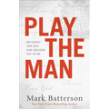 Play the Man: Becoming the Man God Created You to Be