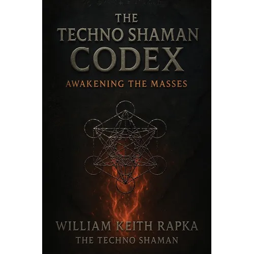 The Techno Shaman Codex: Awakening the Masses