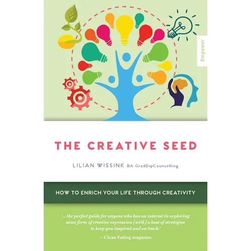 Creative Seed: How to Enrich Your Life Through Creativity