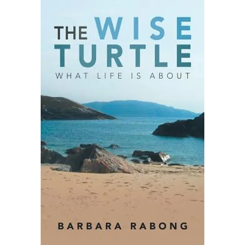 The Wise Turtle: What Life Is About